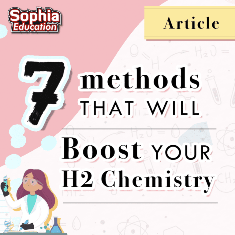 7 Methods that will boost your H2 Chemistry Grade