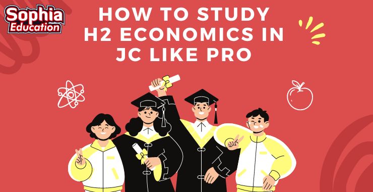 How To Study H2 Economics In JC like Pro