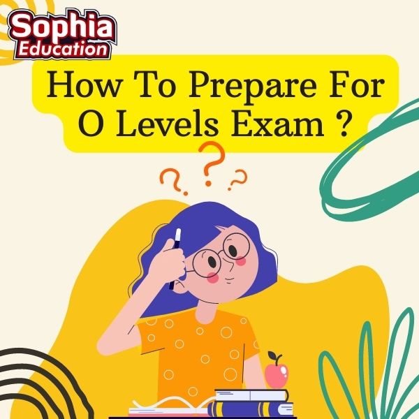 How To Prepare For O Levels Exam