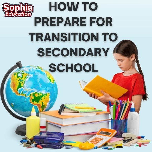 How To Prepare For Transition To Secondary School