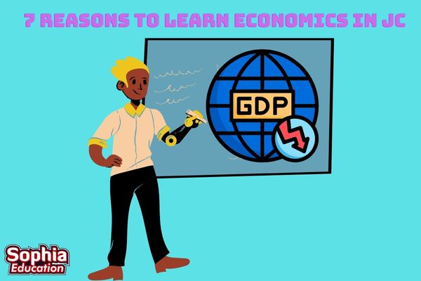 7 Reasons To Learn Economics in JC