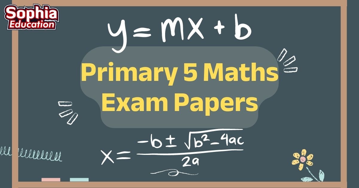 Primary 5 Maths Exam Papers