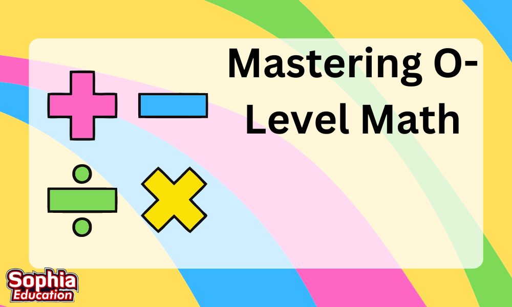 Mastering O-Level Math