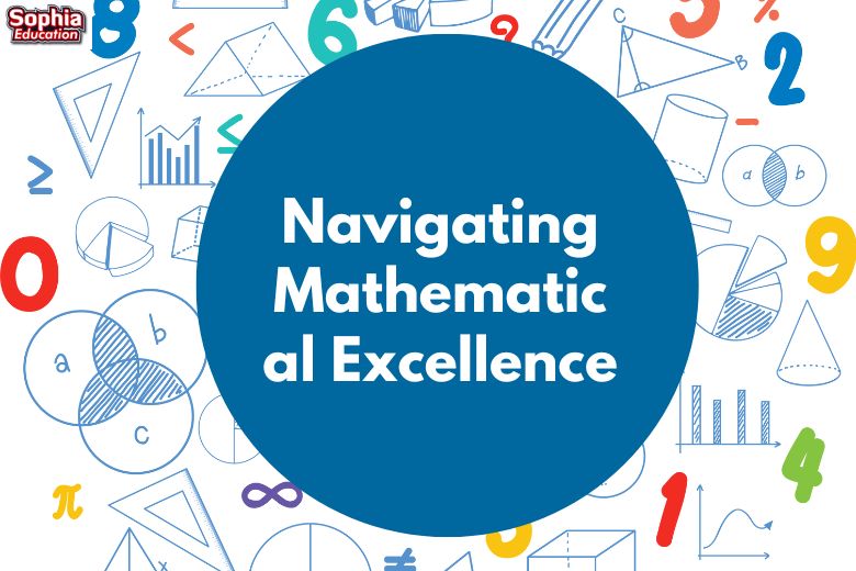 Navigating Mathematical Excellence