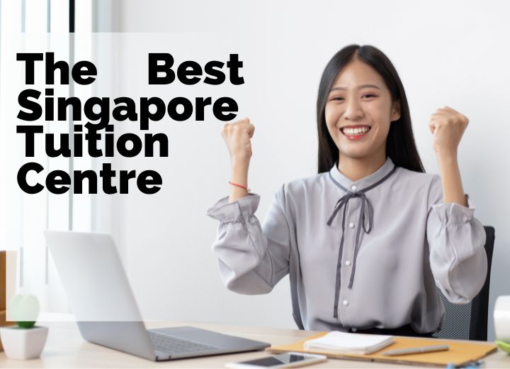 The Best Singapore Tuition Centre