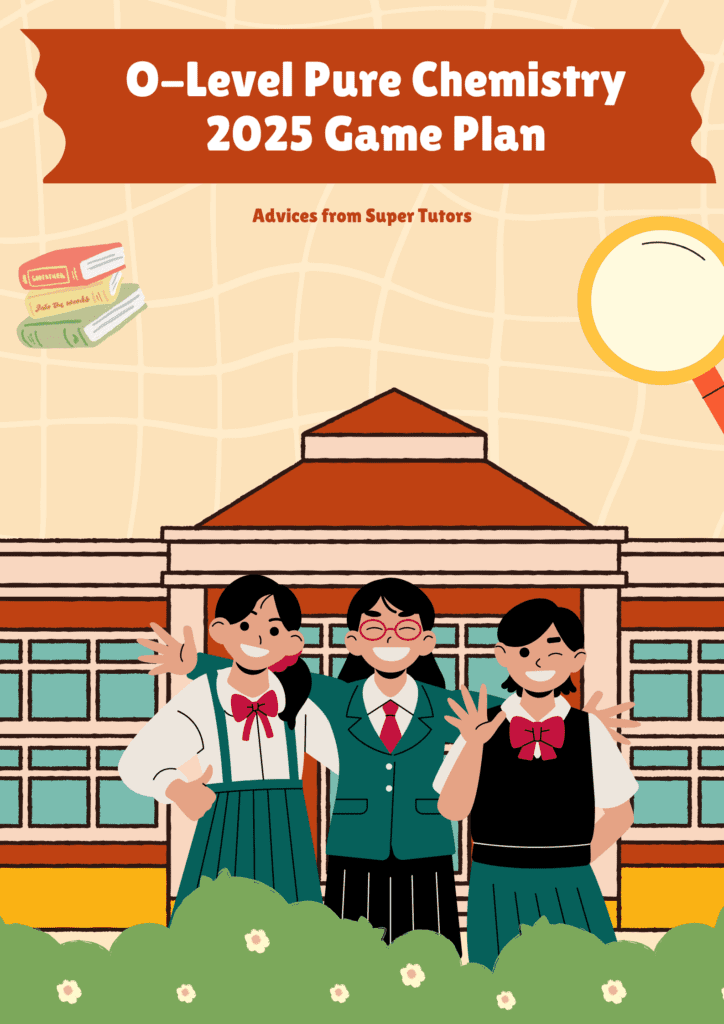 📚 O-Level Pure Chemistry 2025 Game Plan: Advices from Super Tutors – Advices from Sophia Education